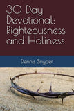 Righteousness and Holiness 30 Day Devotional